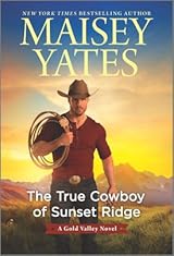 The True Cowboy of Sunset Ridge (Gold Valley, #14)