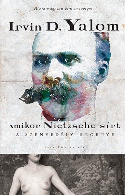 Amikor Nietzsche sírt: A szenvedély regénye