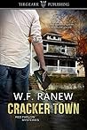 Cracker Town by W.F. Ranew Cracker Town by W.F. Ranew