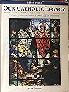 Our Catholic Legacy volume 1 by Seton Press