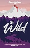 The Wild: Des jeunes en colère. Un programme d'immersion dans la nature. Une question de survie.