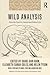 Wild Analysis (The New Library of Psychoanalysis 'Beyond the Couch' Series)