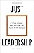 Just Leadership: Putting In...