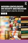 Modern Sociologists on Society and Religion