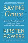 Saving Grace: Speak Your Truth, Stay Centered, and Learn to Coexist with People Who Drive You Nuts