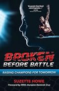 Broken Before Battle: Raising Champions for Tomorrow