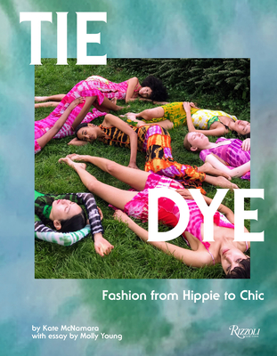 Tie Dye: Fashion From Hippie to Chic