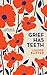 Grief has teeth by Louise Baxter