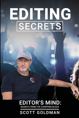 Editing Secrets: Editors Mind: Secrets From The Chopping Block