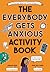 The Everybody Gets Anxious ...