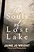 The Souls of Lost Lake by Jaime Jo Wright