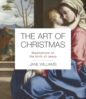 The Art of Christmas: Meditations on the birth of Jesus (Paperback)
