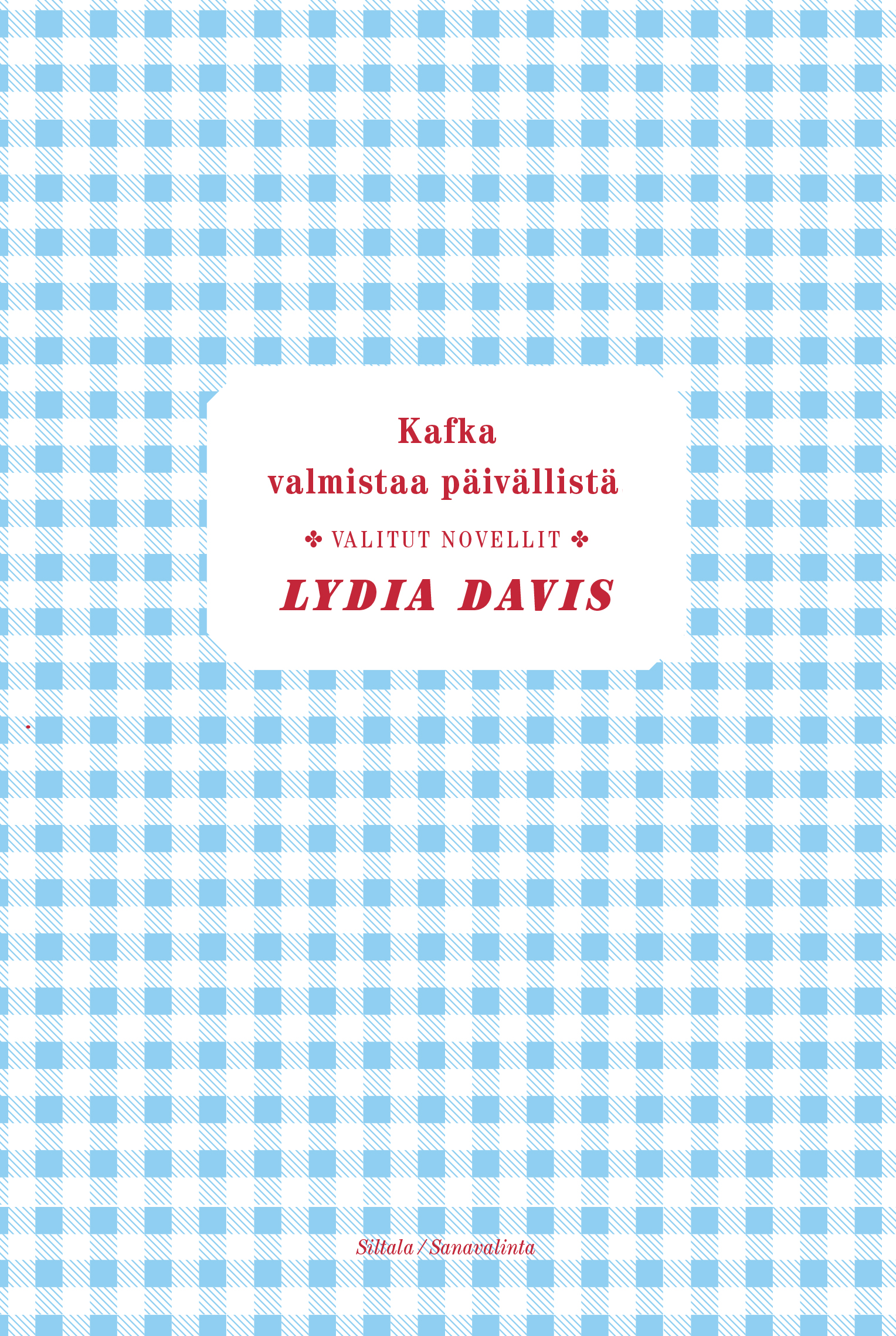 Kafka valmistaa päivällistä – valitut novellit