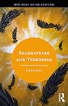 Shakespeare and Terrorism (Spotlight on Shakespeare) Shakespeare and Terrorism (Spotlight on Shakespeare)