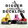 The Digger and the Duckling by Joseph Kuefler