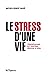 Le stress d'une vie by Mathieu-Robert Sauvé
