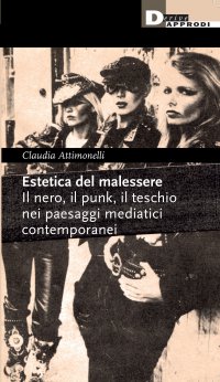 Estetica del malessere: Il nero, il punk, il teschio nei paesaggi mediatici contemporanei