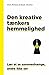 Den kreative tænkers hemmelighed by Dorte Nielsen