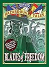 Blades of Freedom (Nathan Hale's Hazardous Tales #10) by Nathan Hale