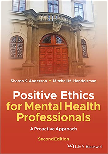Positive Ethics for Mental Health Professionals: A Proactive Approach (Kindle Edition)