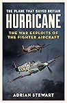 Hurricane: The Plane That Saved Britain
