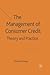 The Management of Consumer Credit: Theory and Practice