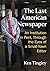 The Last American Newspaper by Ken Tingley