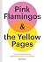 Pink Flamingos and the Yellow Pages by Bob Hambly Pink Flamingos and the Yellow Pages by Bob Hambly