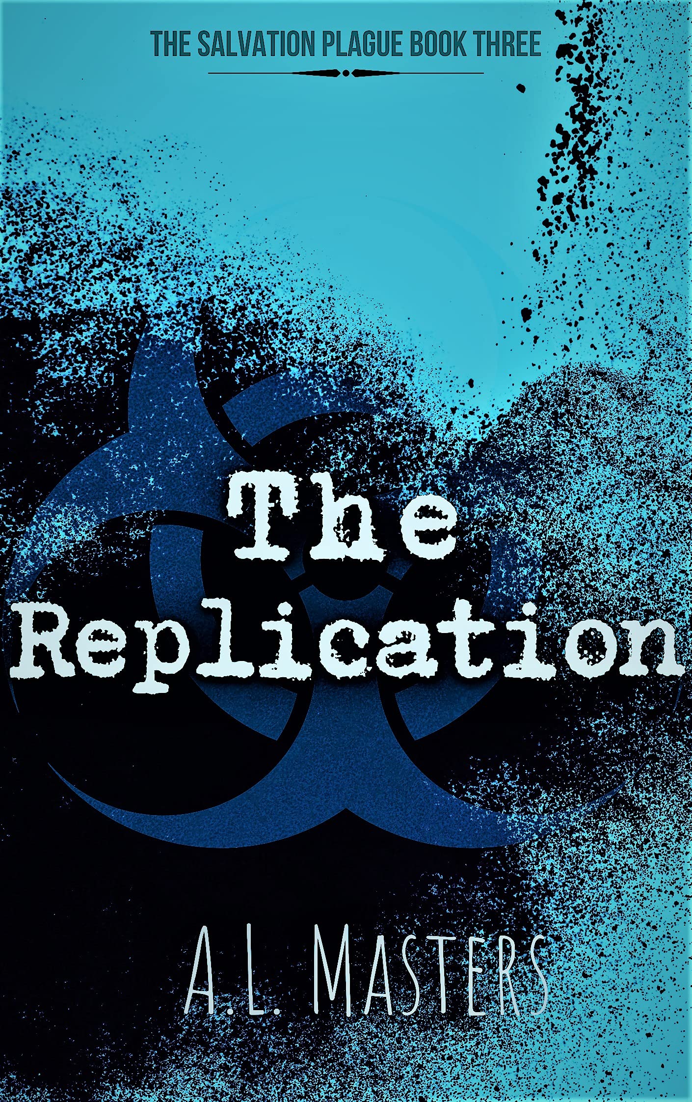 The Replication (The Salvation Plague, #3)