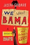 We Want Bama: A S...