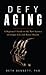 Defy Aging: A Beginner's Gu...