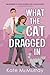What the Cat Dragged In (Whitman Street Cat Cafe #2)