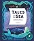 Tales of the Sea: Traditional Stories of Magic and Adventure from around the World (Traditional Tales)