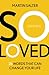 So Loved: 26 Words That Can...