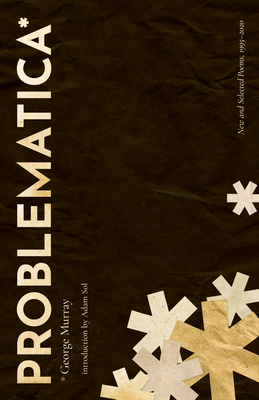 Problematica: New and Selected Poems 1995–2020