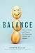 Balance: How to Invest and Spend for Happiness, Health, and Wealth