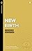 New Birth: Conversion and Baptism (Real Life Theology)