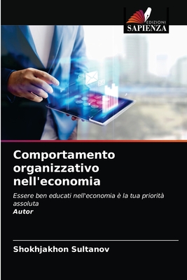 Comportamento organizzativo nell'economia: Essere ben educati nell'economia è la tua priorità assolutaAutor (Italian Edition)