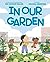 In Our Garden by Pat Zietlow Miller