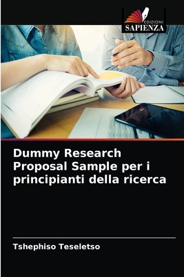 Dummy Research Proposal Sample per i principianti della ricerca (Italian Edition)