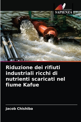 Riduzione dei rifiuti industriali ricchi di nutrienti scaricati nel fiume Kafue (Italian Edition)