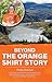 Beyond the Orange Shirt Story by Phyllis Webstad