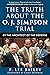 The Truth about the O.J. Simpson Trial: By the Architect of the Defense
