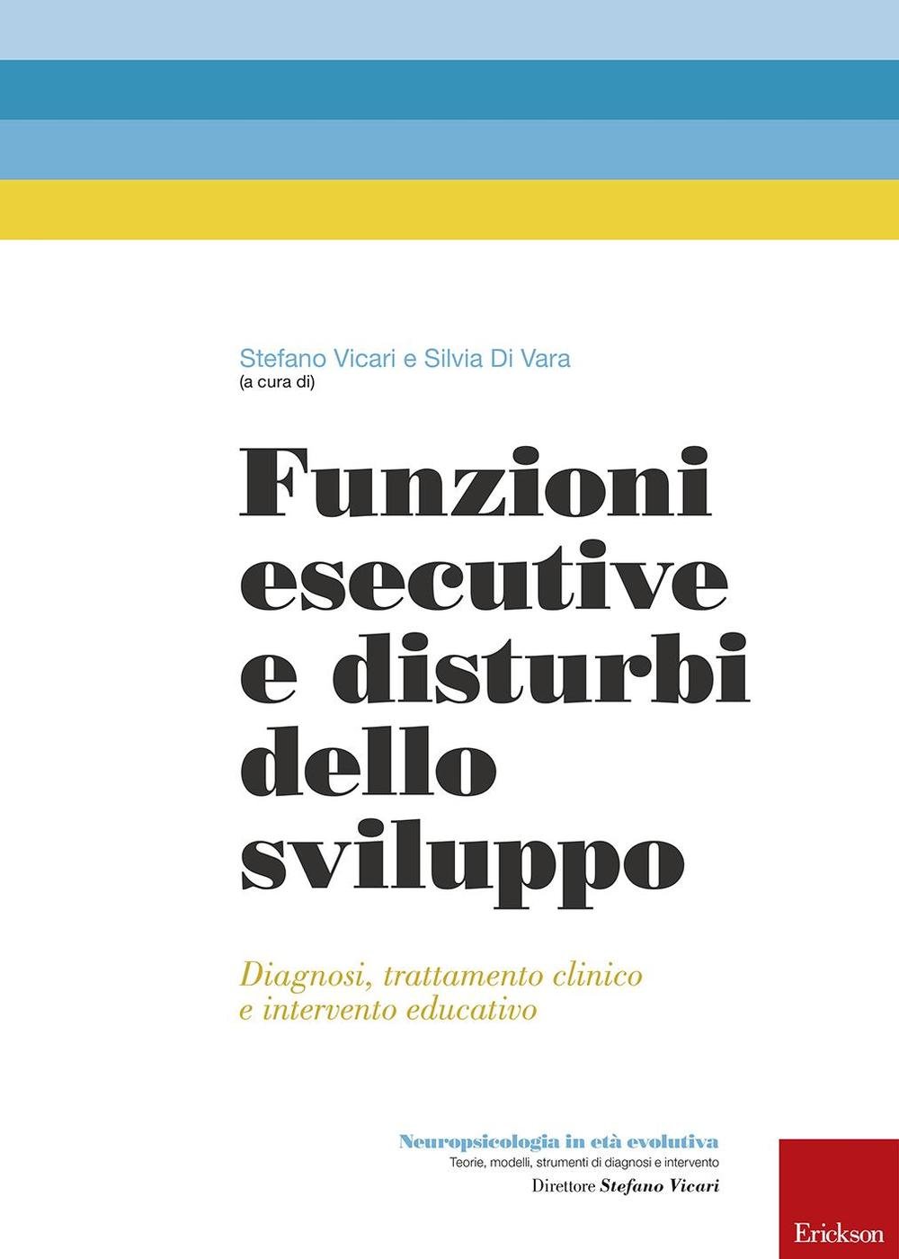 Funzioni esecutive e disturbi dello sviluppo: Diagnosi, trattamento clinico e intervento educativo (Paperback)