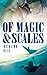 Of Magic and Scales