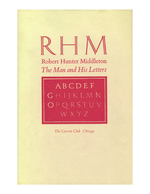 RHM Robert Hunter Middleton The Man and His Letters, Eight Essays on His Life and Career