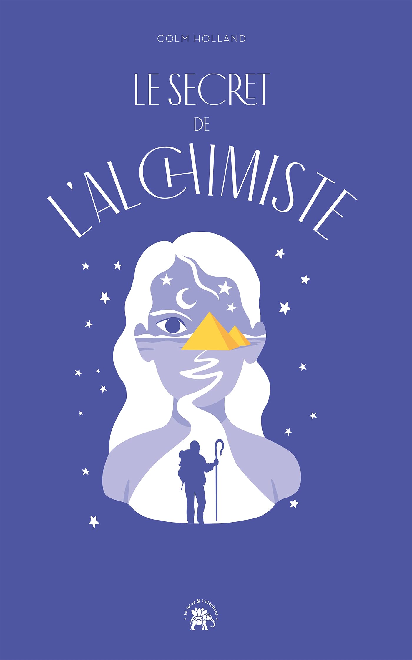 Le secret de l'Alchimiste: Transformer sa vie grâce au best-seller de Paulo Coelho (Développement personnel) (French Edition)