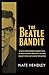 The Beatle Bandit: A Serial Bank Robber's Deadly Heist, a Cross-Country Manhunt, and the Insanity Plea that Shook the Nation