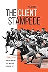 The Client Stampede: 7 Simple Steps - Get More Clients, Make More Money, Have More Fun!