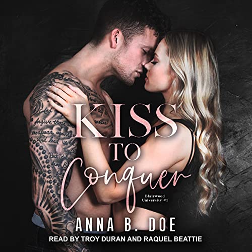 Kiss To Conquer (Blairwood University #1)